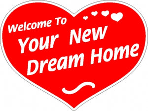 Heart-Shaped, Red Sign, White Lettering - Your New Dream Home